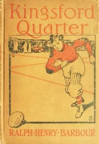 Kingsford, Quarter — Ralph Henry Barbour cover