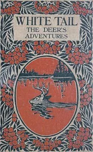 White Tail the Deer's Adventures — George Ethelbert Walsh cover