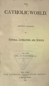 The Catholic World, Vol. 25, April 1877 to September 1877 — Various cover