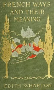 French Ways and Their Meaning — Edith Wharton cover