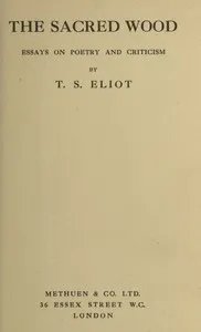 The Sacred Wood: Essays on Poetry and Criticism — T. S. (Thomas Stearns) Eliot cover