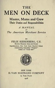 The Men on Deck: Master, Mates and Crew, Their Duties and Responsibilities — Felix Riesenberg cover
