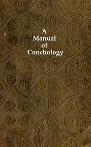 A Manual of Conchology: According to the System Laid Down by Lamarck, with the Late Improvements by De Blainville. Exemplified and Arranged for the Use of Students. — Thomas Wyatt cover