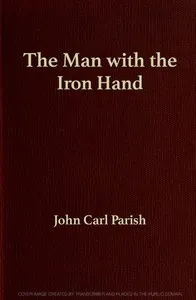 The Man with the Iron Hand — John Carl Parish cover