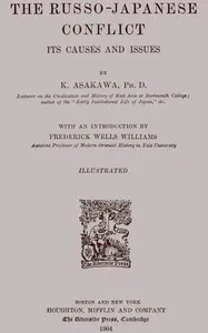 The Russo-Japanese Conflict: Its Causes and Issues — Kan'ichi Asakawa cover