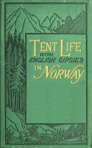 Tent life with English Gipsies in Norway — Hubert (Solicitor) Smith cover