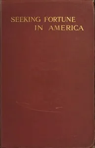 Seeking Fortune in America — F. W. (Frederick William) Grey cover