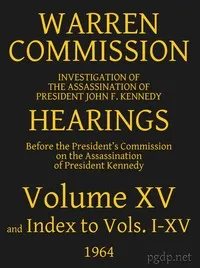 Warren Commission (15 of 26): Hearings Vol. XV (of 15) — United States. Warren Commission cover
