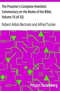 The Preacher's Complete Homiletic Commentary on the Books of the Bible, Volume 15 (of 32): The Preacher's Complete Homiletic Commentary on the Book of the Prophet Isaiah, Volume I — Robert Aitkin Bertram cover