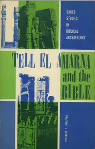 Tell el Amarna and the Bible — Charles F. Pfeiffer cover
