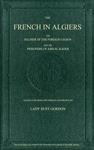 The French in Algiers: The Soldier of the Foreign Legion; and The Prisoners of Abd-el-Kader — Ernest Alby cover