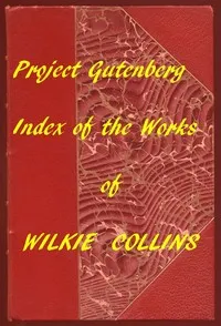 Index of the Project Gutenberg Works of Wilkie Collins — Wilkie Collins cover