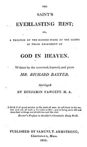 The Saint's Everlasting Rest: A Treatise of the Blessed State of the Saints in Their Enjoyment of God in Heaven — Richard Baxter cover