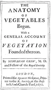 The Anatomy of Vegetables Begun: With a General Account of Vegetation founded thereon — Nehemiah Grew cover