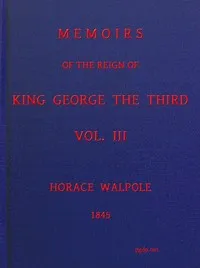 Memoirs of the Reign of King George the Third, Volume 3 (of 4) — Horace Walpole cover