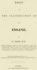 Essay on the Classification of the Insane — M. (Physician) Allen cover