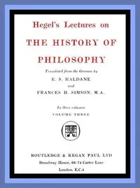 Hegel's Lectures on the History of Philosophy: Volume 3 (of 3) — Georg Wilhelm Friedrich Hegel cover