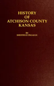 History of Atchison County, Kansas — Sheffield Ingalls cover