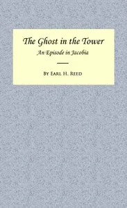 The Ghost in the Tower: An Episode in Jacobia — Earl H. (Earl Howell) Reed cover