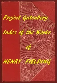Index of the Project Gutenberg Works of Henry Fielding — Henry Fielding cover