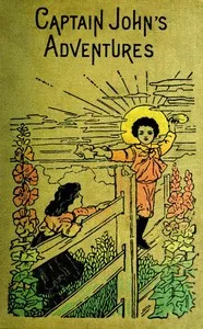 Captain John's Adventures; or, The Story of a Fatherless Boy — Anonymous cover