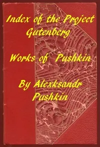 Index of the Project Gutenberg Works of Aleksandr Pushkin — Aleksandr Sergeevich Pushkin cover