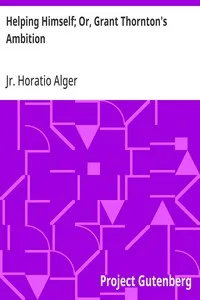 Helping Himself; Or, Grant Thornton's Ambition — Horatio, Jr. Alger cover