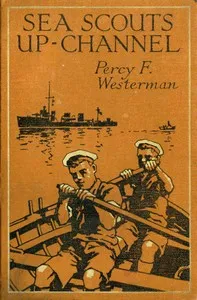 Sea Scouts up-Channel — Percy F. (Percy Francis) Westerman cover