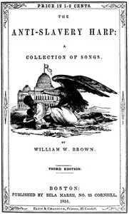 The Anti-slavery Harp: A Collection of Songs for Anti-slavery Meetings — William Wells Brown cover