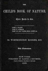 The Child's Book of Nature: Three parts in one — Worthington Hooker cover