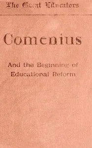Comenius and the Beginnings of Educational Reform — W. S. (Will Seymour) Monroe cover