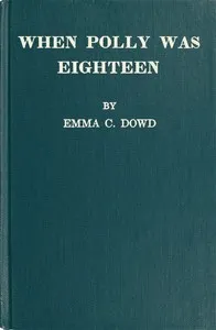 When Polly Was Eighteen — Emma C. Dowd cover