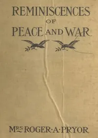 Reminiscences of Peace and War — Sara Agnes Rice Pryor cover