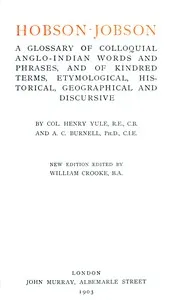 Hobson-Jobson: A Glossary of Colloquial Anglo-Indian Words and Phrases, and of Kindred Terms, Etymological, Historical, Geographical and Discursive — Henry, Sir Yule cover