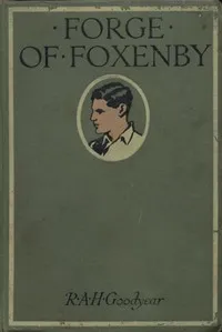 Forge of Foxenby — R. A. H. (Robert Arthur Hanson) Goodyear cover