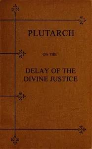 Plutarch on the Delay of the Divine Justice cover