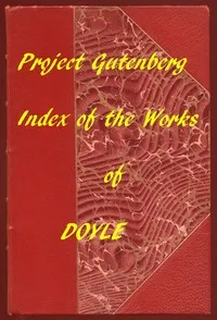 Index of the Project Gutenberg Works of Arthur Conan Doyle — Arthur Conan Doyle cover