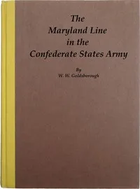 The Maryland Line in the Confederate States Army. — W. W. (William Worthington) Goldsborough cover