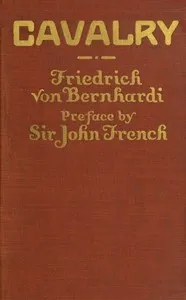 Cavalry: A Popular Edition of "Cavalry in War and Peace" — Friedrich von Bernhardi cover