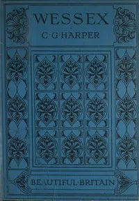 Wessex — Charles G. (Charles George) Harper cover