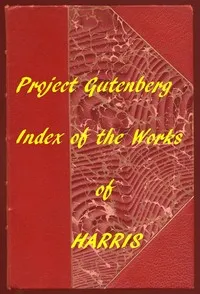Index of the Project Gutenberg Works of Joel Chandler Harris — Joel Chandler Harris cover