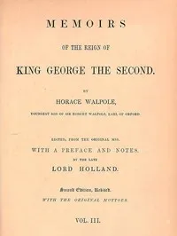 Memoirs of the Reign of King George the Second, Volume 3 (of 3) — Horace Walpole cover