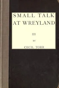 Small Talk at Wreyland. Third Series — Cecil Torr cover