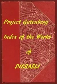 Index of the Project Gutenberg Works of Benjamin Disraeli cover