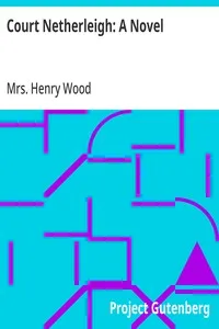 Court Netherleigh: A Novel — Henry, Mrs. Wood cover