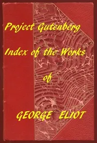 Index of the Project Gutenberg Works of George Eliot — George Eliot cover