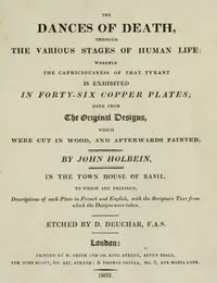 The Dances of Death: Through the Various Stages of Human Life: Wherein the Capriciousness of that Tyrant is Exhibited — Anonymous cover