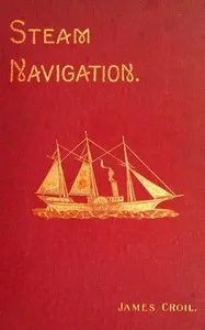 Steam Navigation and Its Relation to the Commerce of Canada and the United States — James Croil cover