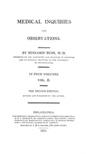 Medical Inquiries and Observations, Vol. 2: The Second Edition, Revised and Enlarged by the Author — Benjamin Rush cover