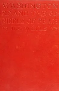 Washington and the Riddle of Peace — H. G. (Herbert George) Wells cover